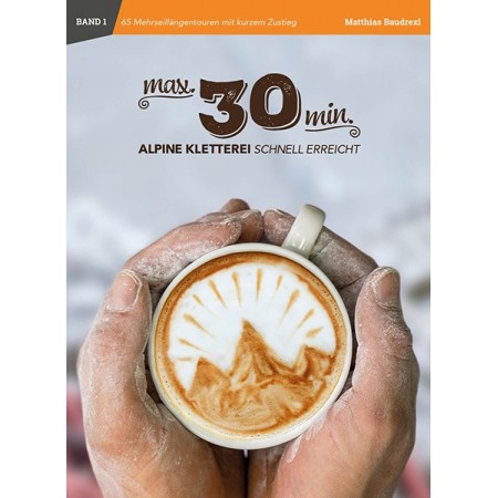 max30min - Alpine Kletterei schnell erreicht Bd 1