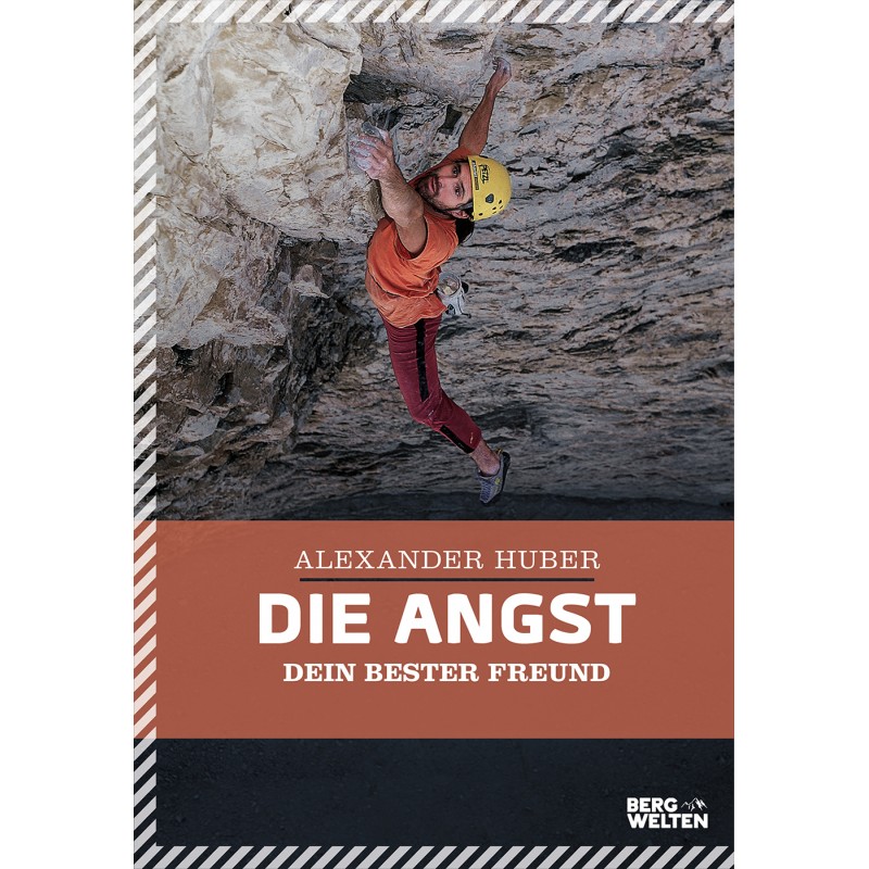 Alex Huber, Die Angst - dein bester Freund
