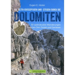 Auf alten Kriegspfaden und -Steigen durch die Dolomiten