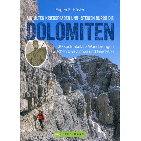 Auf alten Kriegspfaden und -Steigen durch die Dolomiten