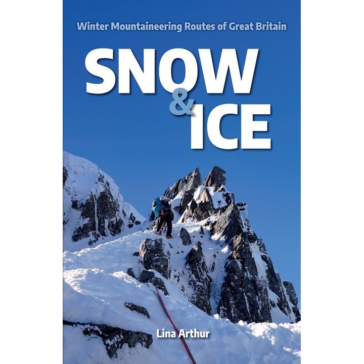 Snow & Ice - Winter Mountaineering Routes of Great Britain