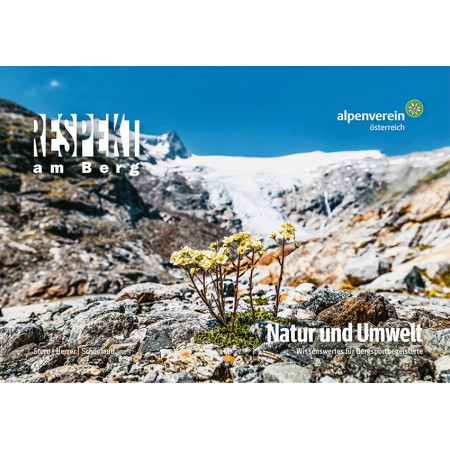 Respekt am Berg: Natur und...