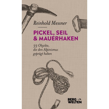 Pickel, Seil & Mauerhaken