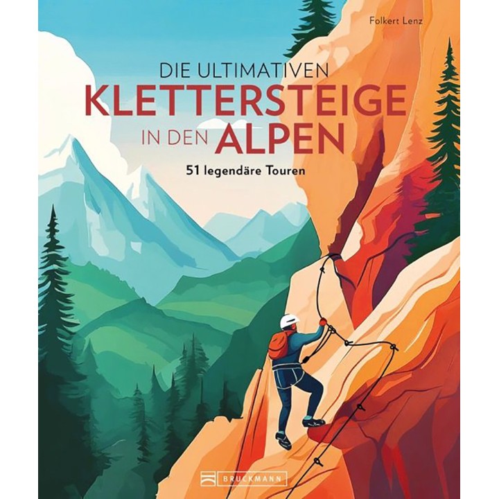 Die ultimativen Klettersteige in den Alpen